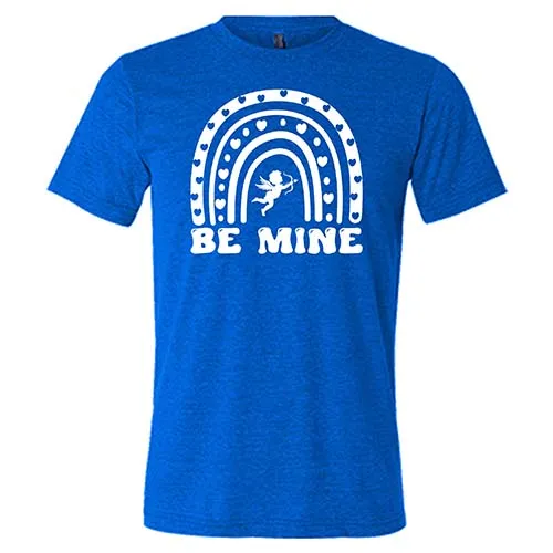 Be Mine Shirt Unisex