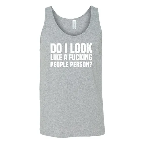 Do I Look Like A Fucking People Person Shirt Unisex