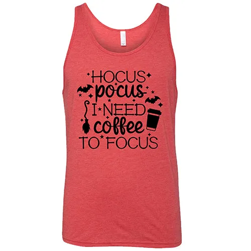 Hocus Pocus I Need Coffee To Focus Unisex