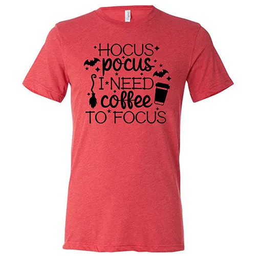 Hocus Pocus I Need Coffee To Focus Unisex