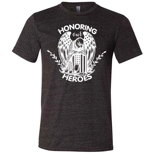 Honoring Our Heroes Shirt Unisex