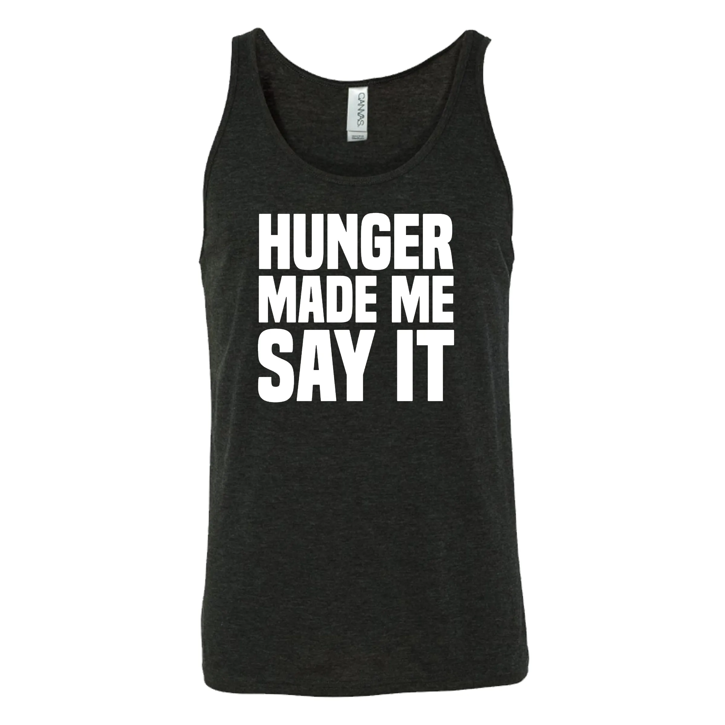 Hunger Made Me Say It Shirt Unisex