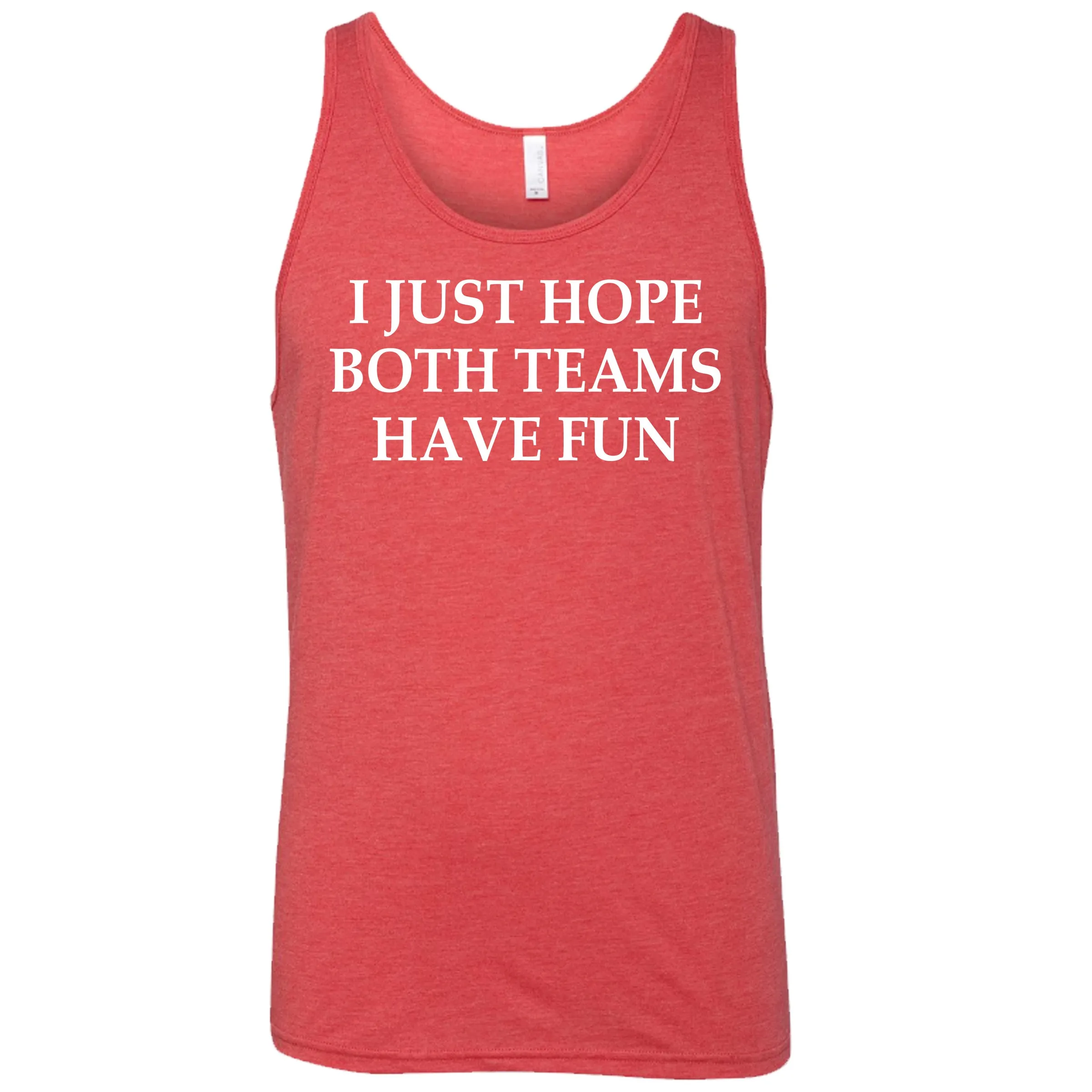 I Just Hope Both Teams Have Fun Shirt Unisex