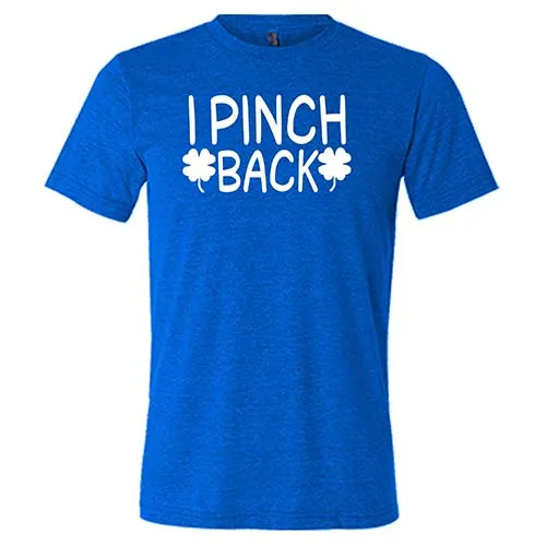 I Pinch Back Shirt Unisex