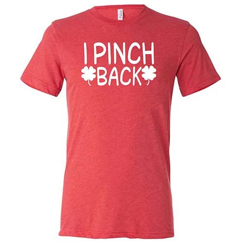 I Pinch Back Shirt Unisex