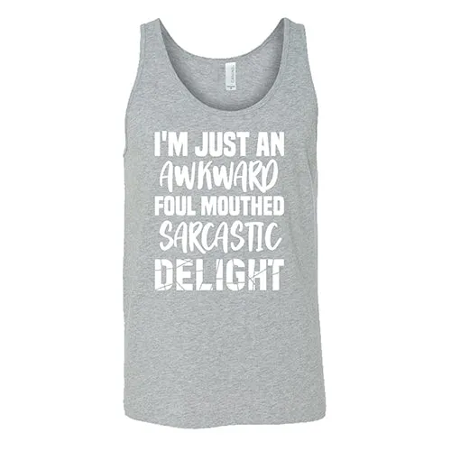 I'm Just An Awkward Foul Mouth Sarcastic Delight Shirt Unisex