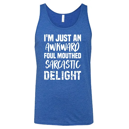 I'm Just An Awkward Foul Mouth Sarcastic Delight Shirt Unisex