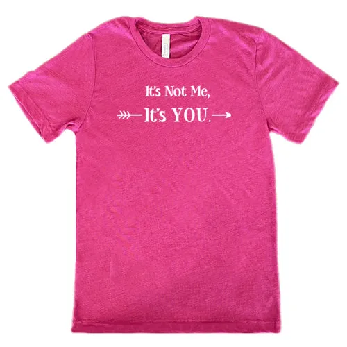 It's Not Me It's You Unisex